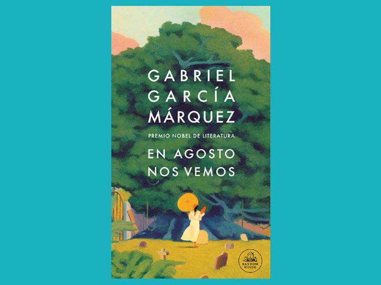 Nueva obra póstuma de Gabriel García Márquez llega a las librerías: “En agosto nos vemos”