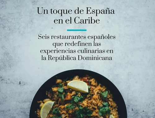 Un toque de España en el Caribe: Seis restaurantes españoles que redefinen las experiencias culinarias en la República Dominicana