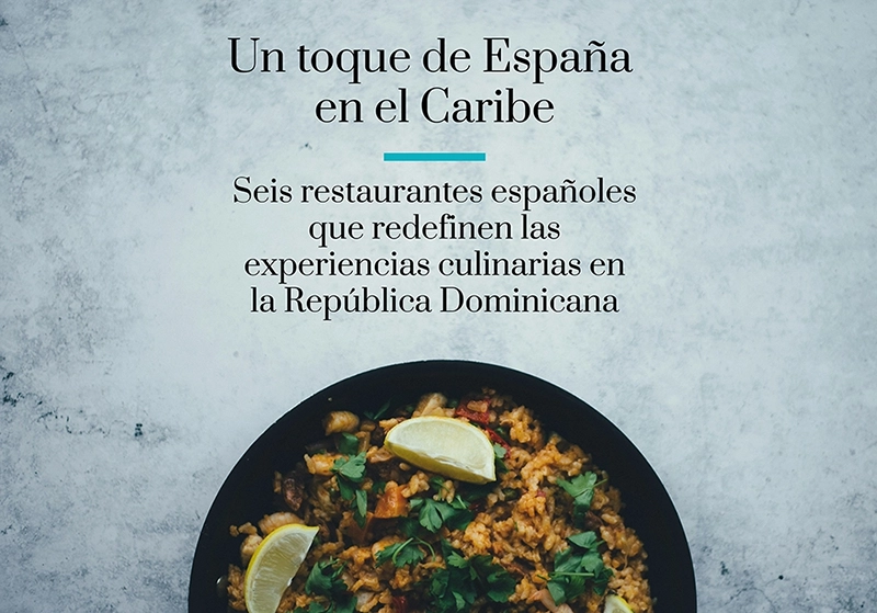 Un toque de España en el Caribe: Seis restaurantes españoles que redefinen las experiencias culinarias en la República Dominicana